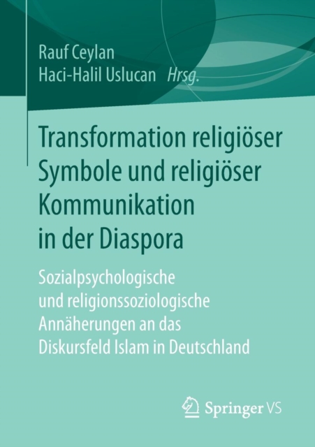 Transformation Religioeser Symbole Und Religioeser Kommunikation in Der Diaspora