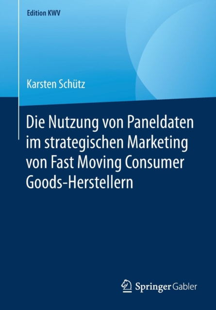 Die Nutzung Von Paneldaten Im Strategischen Marketing Von Fast Moving Consumer Goods-Herstellern