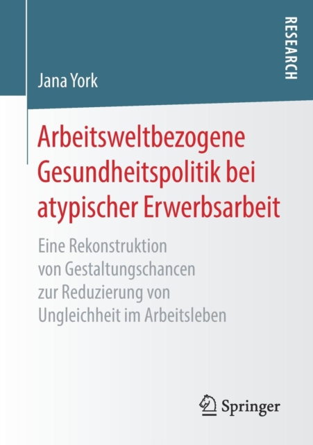 Arbeitsweltbezogene Gesundheitspolitik Bei Atypischer Erwerbsarbeit