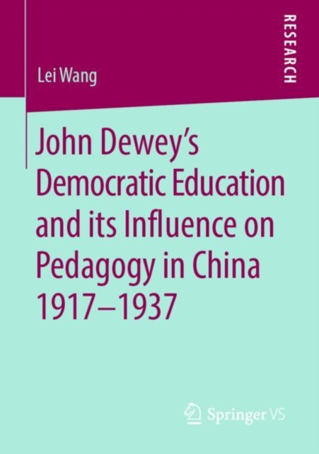 John Dewey's Democratic Education and its Influence on Pedagogy in China 1917-1937