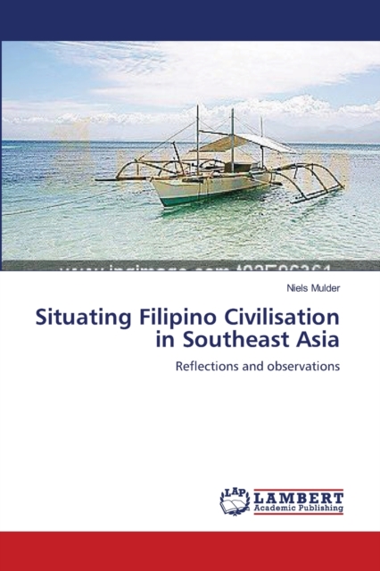 Situating Filipino Civilisation in Southeast Asia