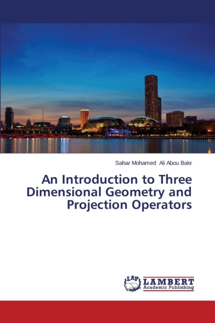 Introduction to Three Dimensional Geometry and Projection Operators