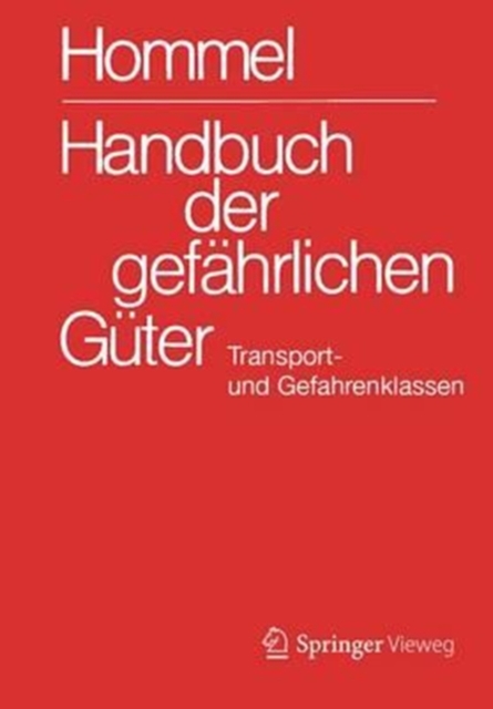 Handbuch der gefahrlichen Guter. Transport- und Gefahrenklassen Neu