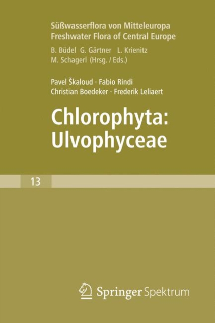 Freshwater Flora of Central Europe, Vol 13: Chlorophyta: Ulvophyceae (Susswasserflora von Mitteleuropa,  Bd. 13: Chlorophyta: Ulvophyceae)