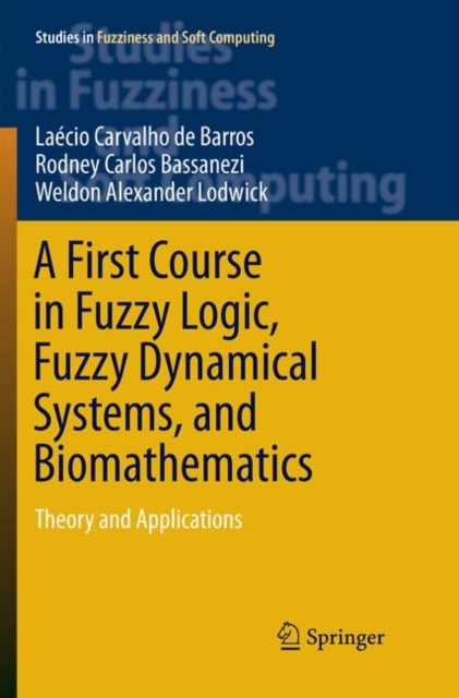 First Course in Fuzzy Logic, Fuzzy Dynamical Systems, and Biomathematics
