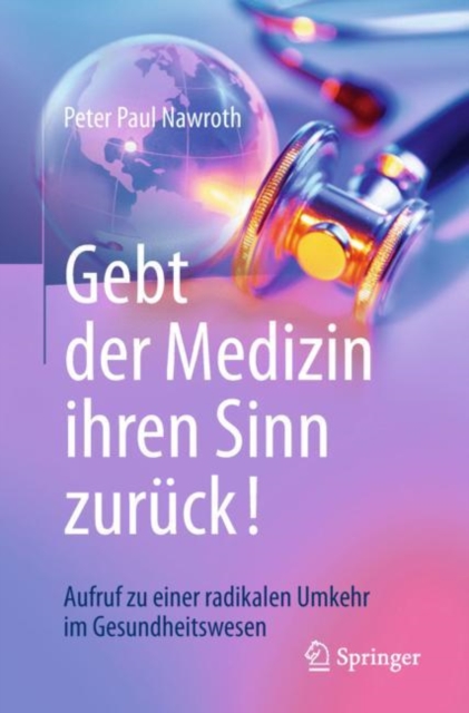 Gebt Der Medizin Ihren Sinn Zuruck!