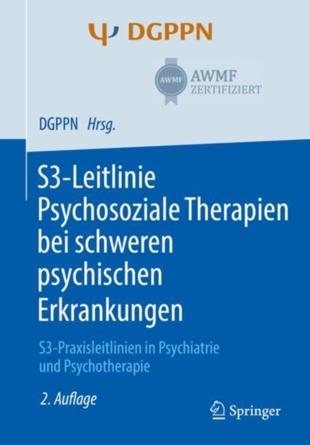 S3-Leitlinie Psychosoziale Therapien bei  schweren psychischen Erkrankungen