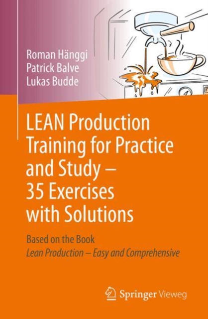 LEAN Production Training for Practice and Study - 35 Exercises with Solutions