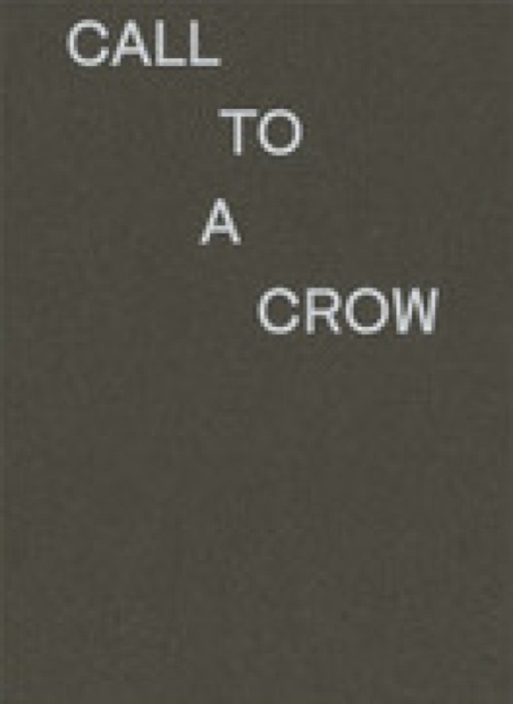 Call To A Crow - Appelle Un Corbeau