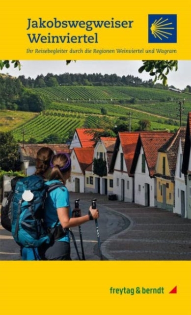 Jakobswegweiser Weinviertel Pilger & Wanderfuhrer