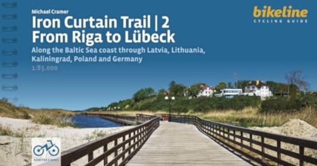 Iron Curtain Trail Baltic Sea From Riga to Lubeck