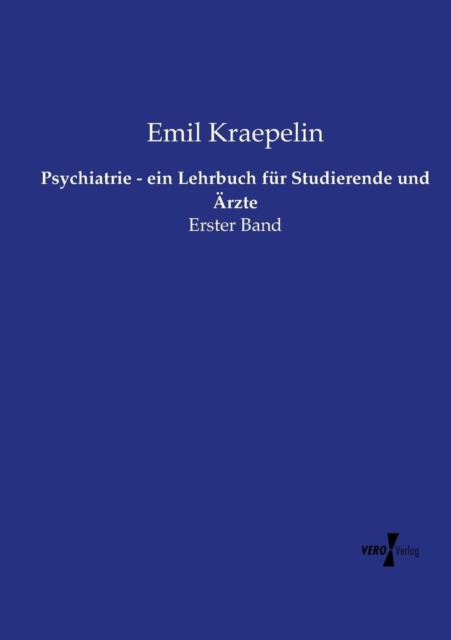 Psychiatrie - ein Lehrbuch fur Studierende und AErzte