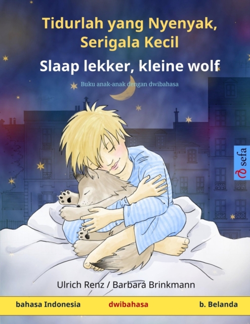 Tidurlah yang Nyenyak, Serigala Kecil - Slaap lekker, kleine wolf (bahasa Indonesia - bahasa Belanda)