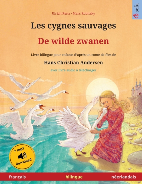 Les cygnes sauvages - De wilde zwanen (francais - neerlandais)