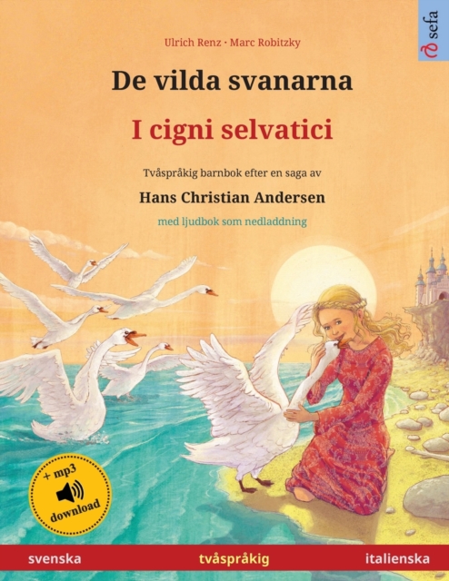 De vilda svanarna - I cigni selvatici (svenska - italienska)