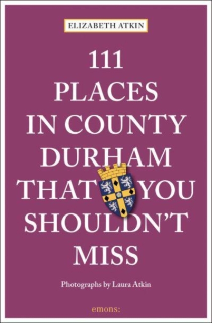 111 Places in County Durham That You Shouldn't Miss