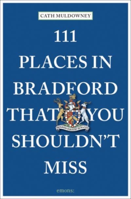 111 Places in Bradford That You Shouldn't Miss