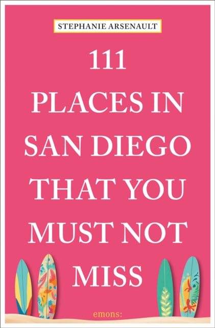 111 Places in San Diego That You Must Not Miss