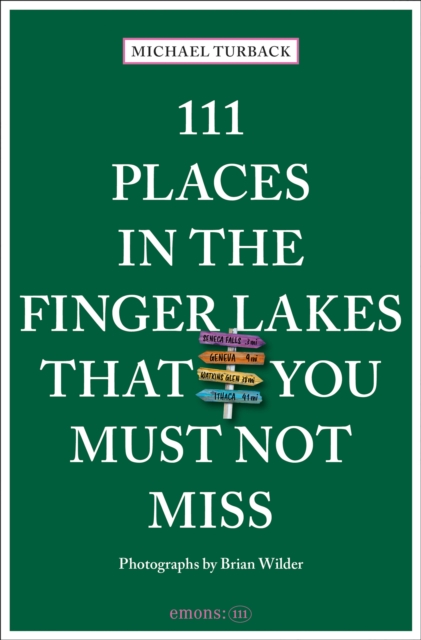 111 Places in the Finger Lakes That You Must Not Miss