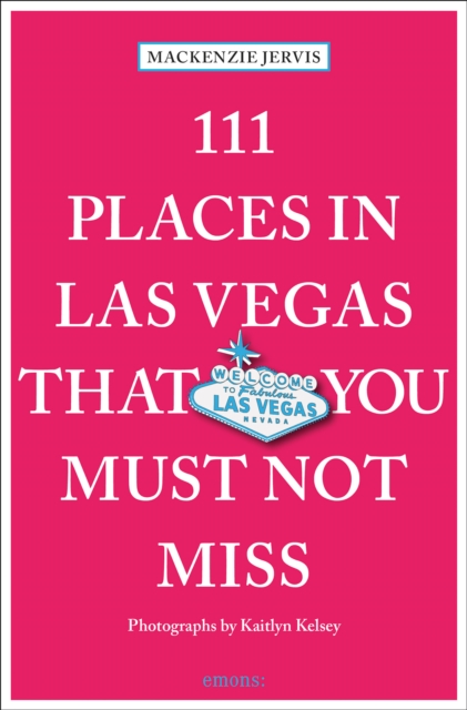 111 Places in Las Vegas That You Must Not Miss