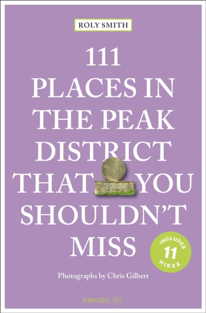 111 Places in the Peak District That You Shouldn't Miss
