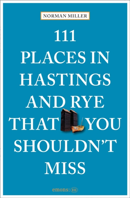 111 Places in Hastings and Rye That You Shouldn't Miss