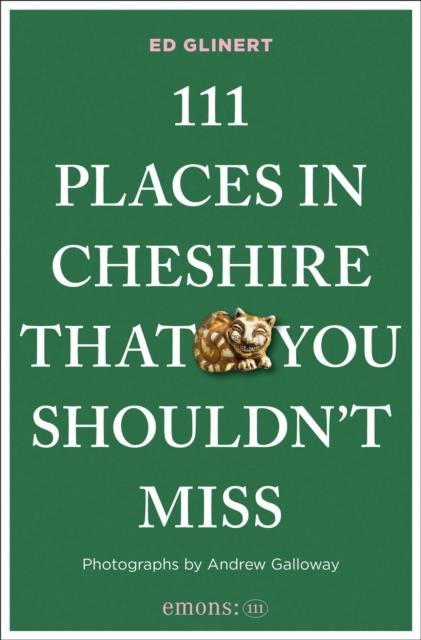 111 Places in Cheshire That You Shouldn't Miss