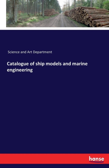 Catalogue of ship models and marine engineering