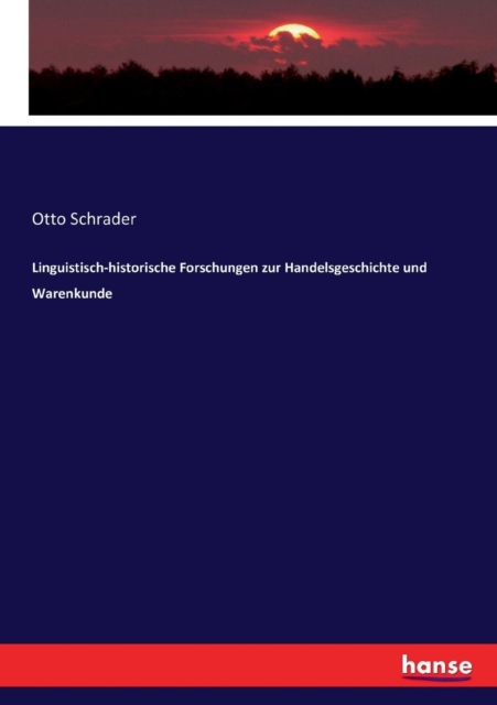 Linguistisch-historische Forschungen zur Handelsgeschichte und Warenkunde