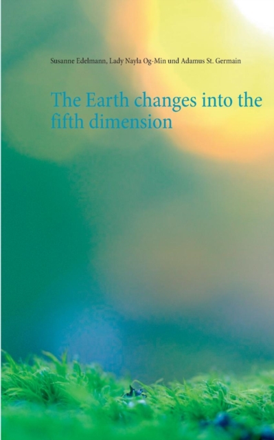 Earth changes into the fifth dimension