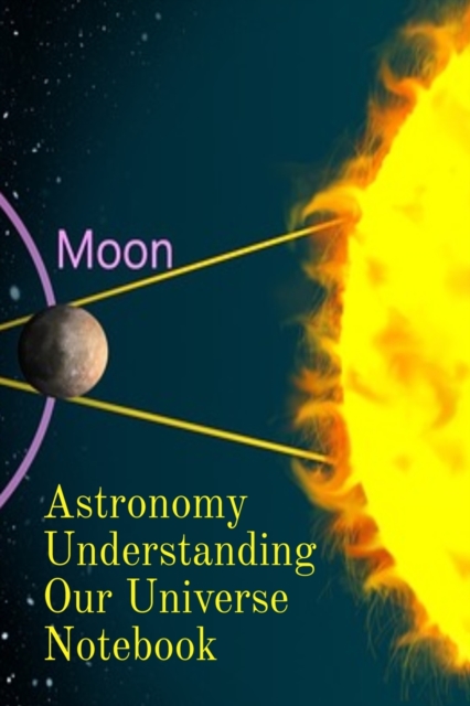 Astronomy Understanding Our Universe Notebook