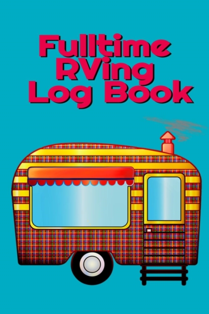 Fulltime RVing Log Book