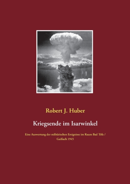 Kriegsende im Isarwinkel