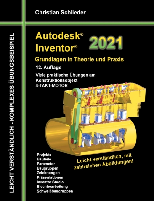 Autodesk Inventor 2021 - Grundlagen in Theorie und Praxis