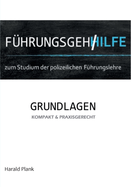 Fuhrungsgehilfe zum Studium der polizeilichen Fuhrungslehre