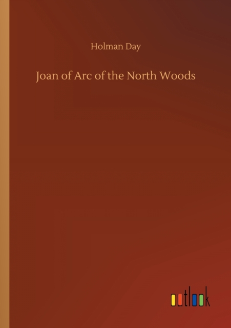 Joan of Arc of the North Woods