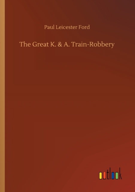 The Great K. & A. Train-Robbery