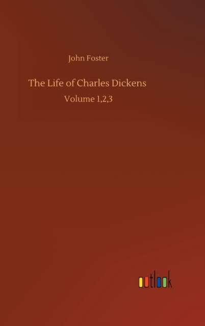 The Life of Charles Dickens
