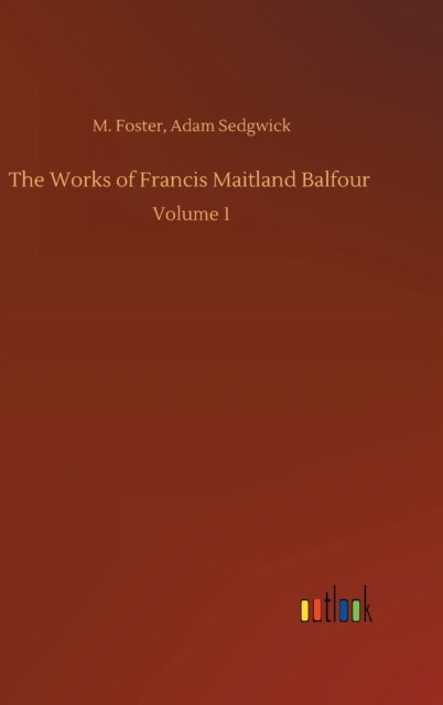 The Works of Francis Maitland Balfour