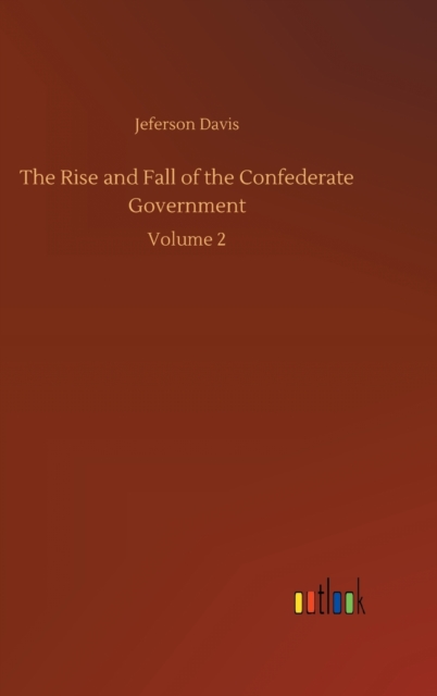 Rise and Fall of the Confederate Government