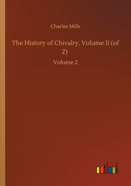 History of Chivalry, Volume II (of 2)