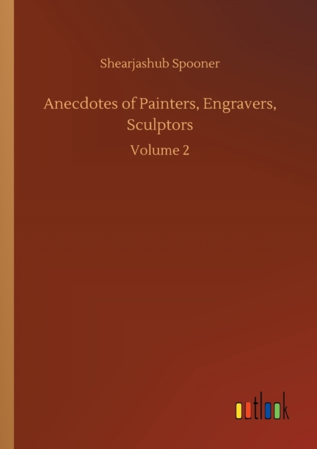 Anecdotes of Painters, Engravers, Sculptors