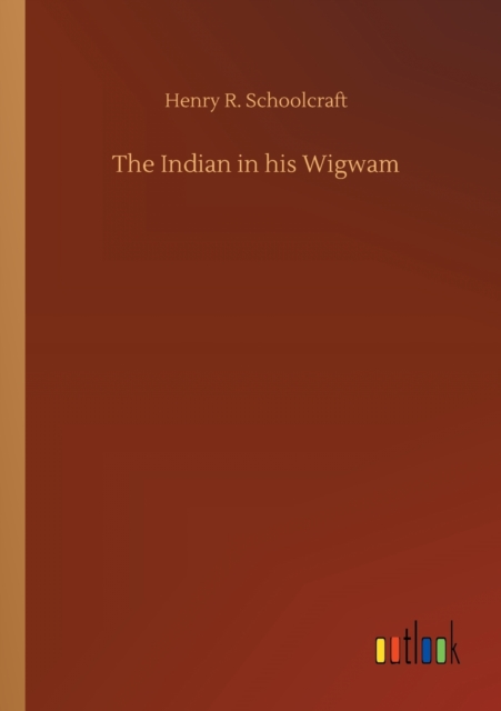 Indian in his Wigwam