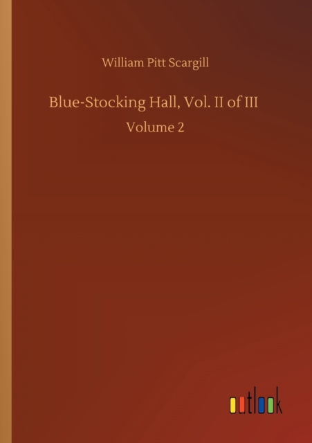 Blue-Stocking Hall, Vol. II of III