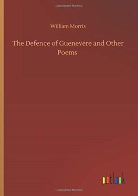 Defence of Guenevere and Other Poems
