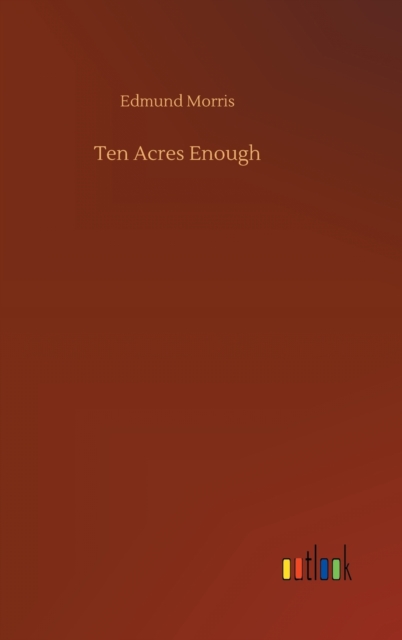 Ten Acres Enough