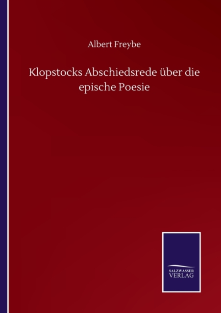 Klopstocks Abschiedsrede uber die epische Poesie