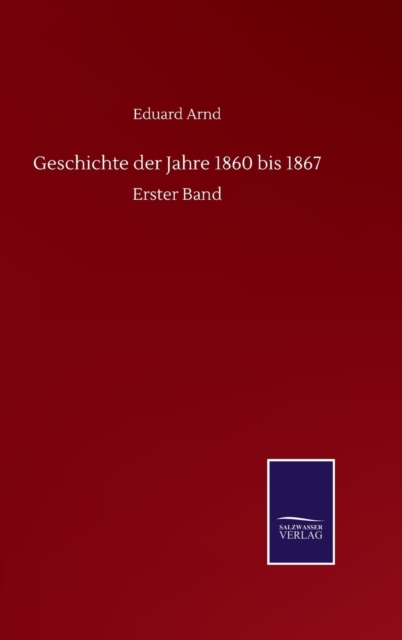 Geschichte der Jahre 1860 bis 1867