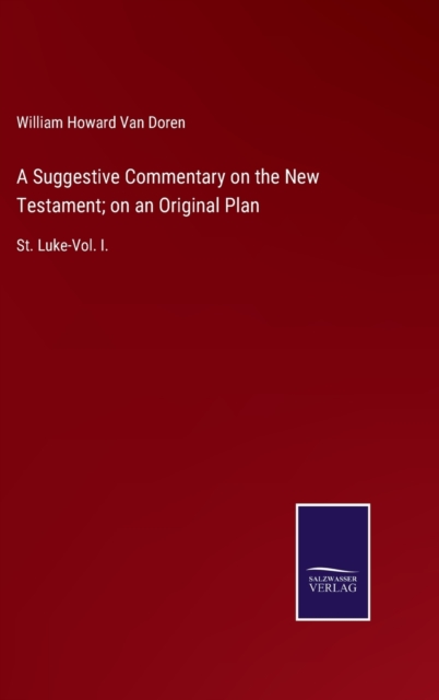 Suggestive Commentary on the New Testament; on an Original Plan