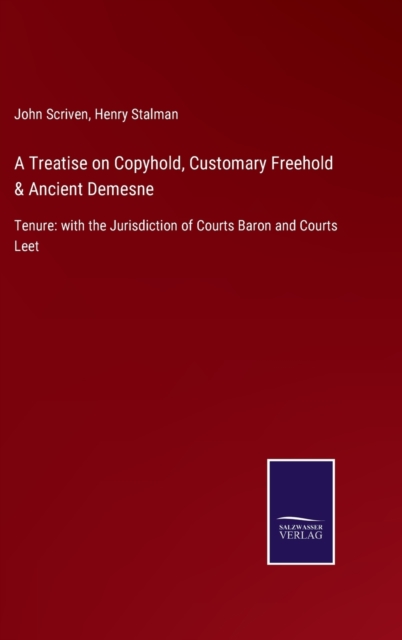 Treatise on Copyhold, Customary Freehold & Ancient Demesne